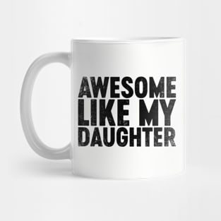 Awesome Like My Daughter (Black) Funny Father's Day Mug